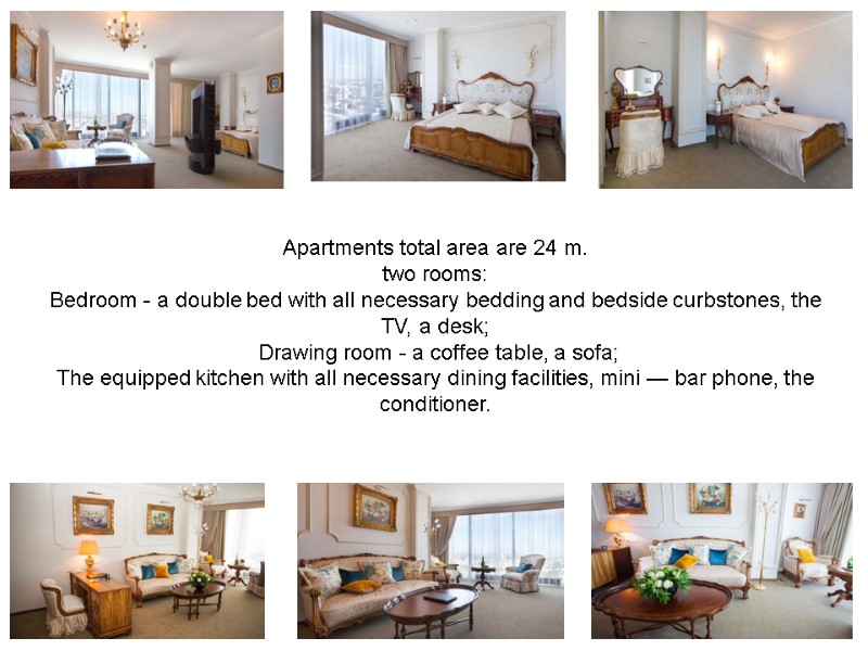 Apartments total area are 24 m. two rooms: Bedroom - a double bed with